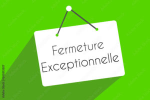 Fermeture exceptionnelle